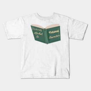 Attached To Fictional Characters Kids T-Shirt